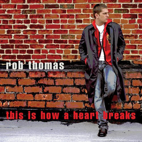 Rob_Thomas_Heart_Breaks