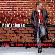 Rob_Thomas_Heart_Breaks